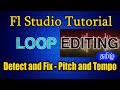 Fl Studio Tutorial Tabla Loop Editing How To Detect And Fix The Tempo Pitch