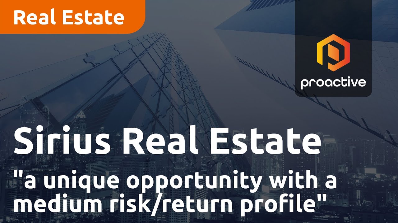 Proactive Research: Sirius Real Estate "a unique opportunity with a medium risk/return profile"