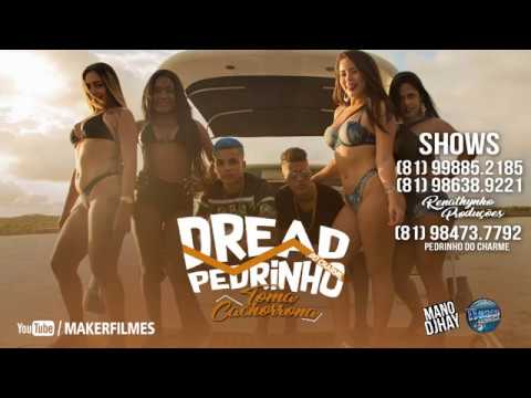 MC DREAD E PEDRINHO DO CHARME - TOMA CACHORRONA - CLIPE OFICIAL
