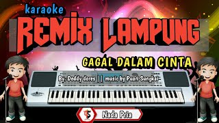 Download lagu GAGAL DALAM CINTA - KARAOKE REMIX LAMPUNG - NADA PRIA mp3
