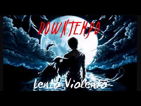 DJ N-DESTRUCTION - Downtempo  (LENTO VIOLENTO) (MMJ)