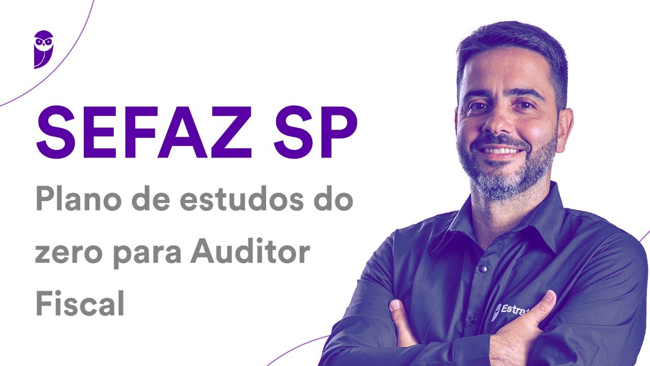 Concurso SEFAZ SP: Plano de estudos do zero para Auditor Fiscal