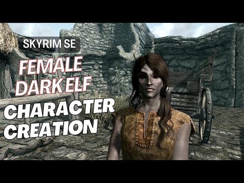 Skyrim SE Character Creation ~ Female Dark Elf