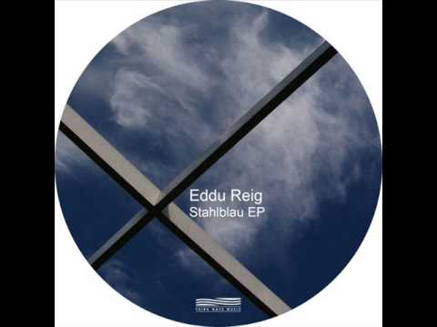 Eddu Reig - Attempt Of Cream (Stahlblau EP)