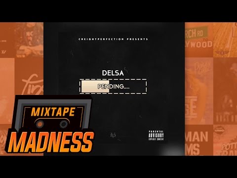 Delsa - Pending | @MixtapeMadness