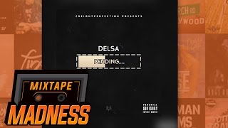 Delsa - Pending | @MixtapeMadness