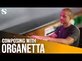 Video 2: Composing with Organetta