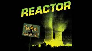 Reactor - Real World