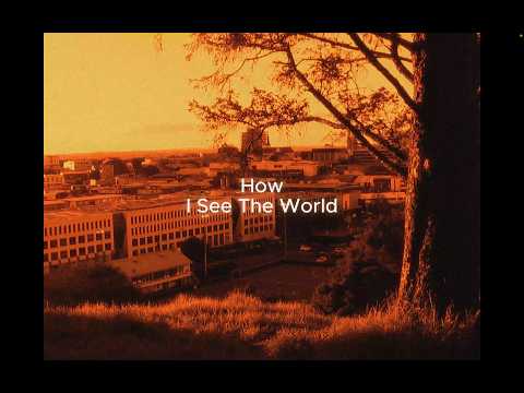 How I see The World