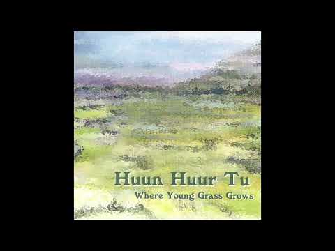 Хуун-Хуур-Ту / Huun-Huur-Tu - Where Young Grass Grows (2001)