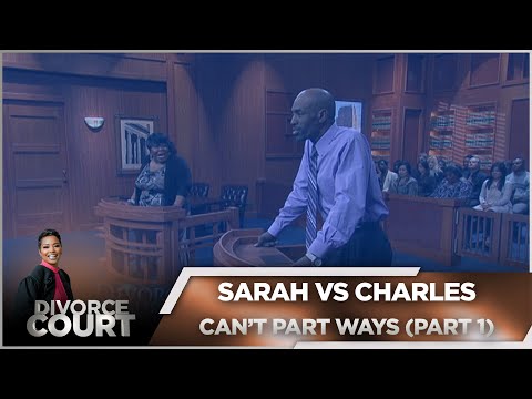 Divorce Court - Sarah vs Charles (Part 1): Can't Part Ways - Season 14 Episode 133