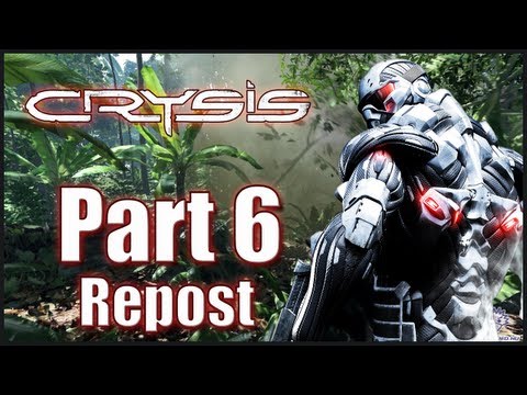 Let's Play Crysis with Nalif - Part 6 - Stupid Repost