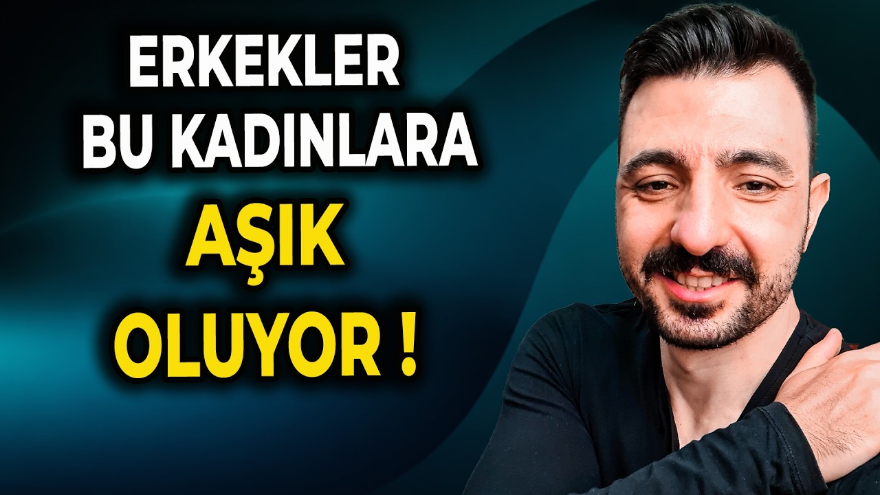 Erkekler Bu Kadınlara Derinden Aşık Oluyor
