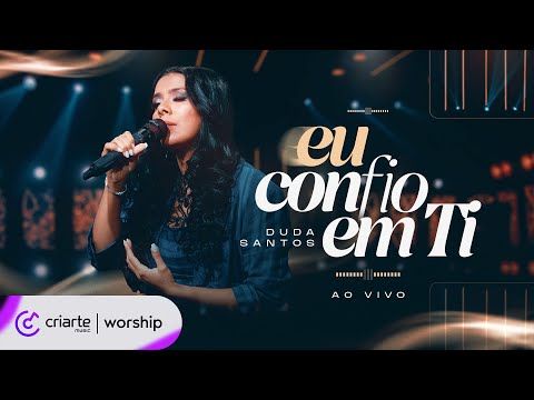 Duda Santos - Eu Confio em Ti (Ao Vivo)