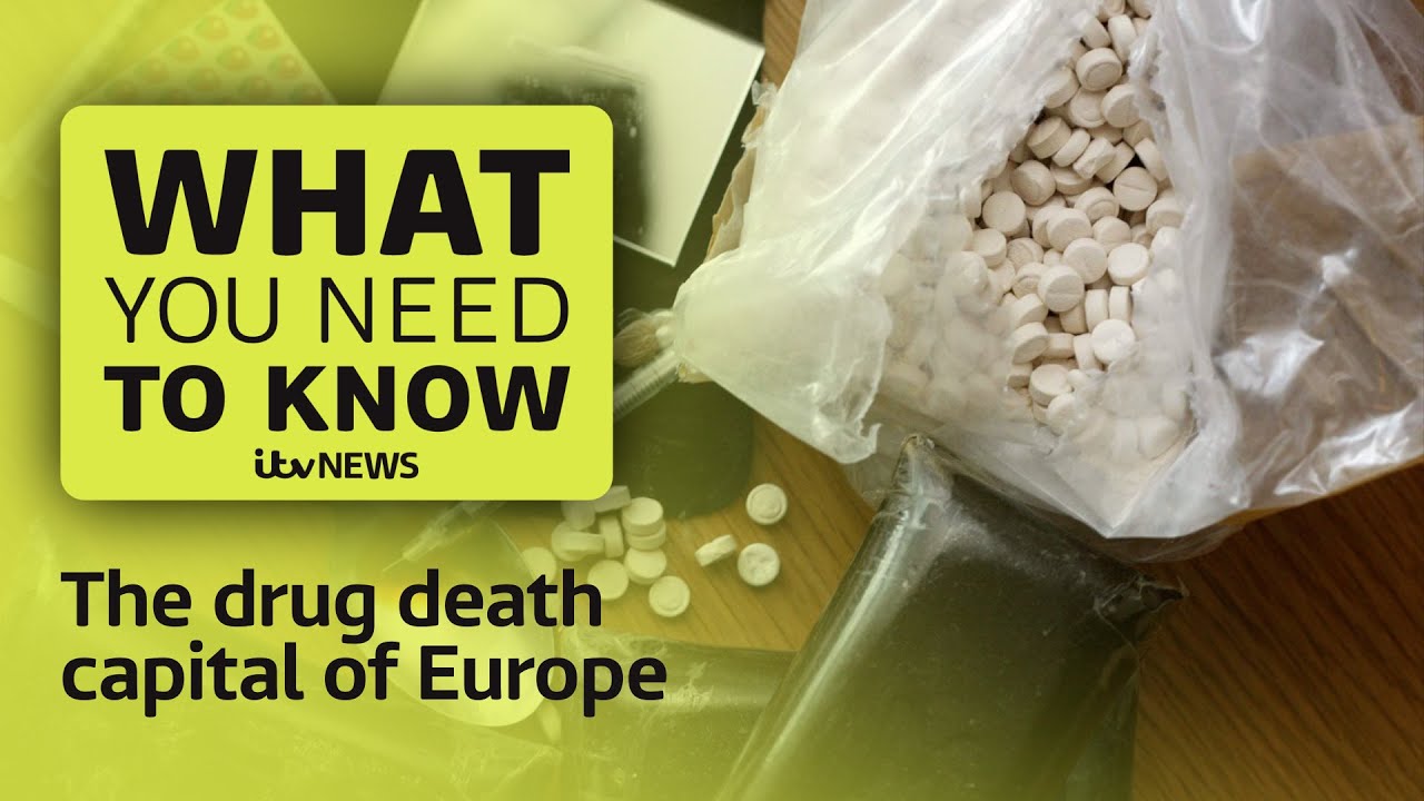 The drug death capital of Europe - What You Need to Know