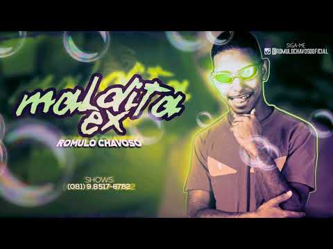 ROMULO CHAVOSO Feat. MC KITINHO - MALDITA EX - MÚSICA NOVA 2019