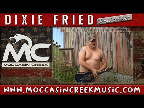 Moccasin Creek - Dixie Fried (Official Music Video)
