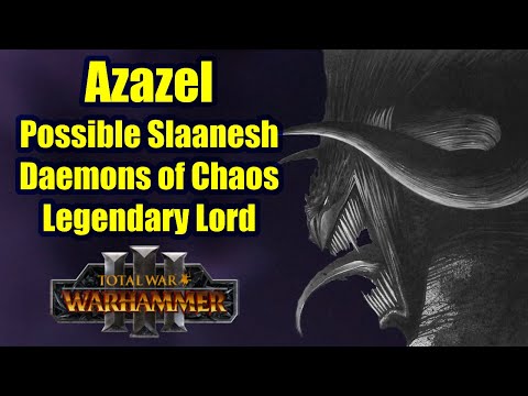 AZAZEL - Possible Slaanesh Daemon Legendary Lord - Total War Warhammer 3