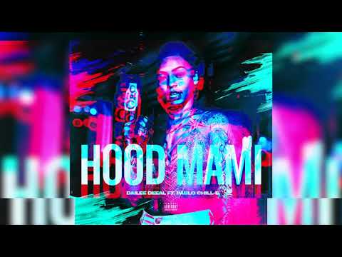 DAILEE DEEAL - HOOD MAMI FT. PABLO CHILL-E PROD. BY BENJI DASH