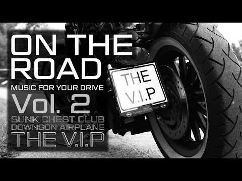 THE V.I.P™ - THE V.I.P™ SUNK CHEST CLUB & DOWNSON AIRPLANE ON THE ROAD Vol. 2