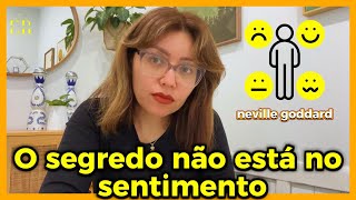 O segredo não está no sentimento, mas no que está por trás dele