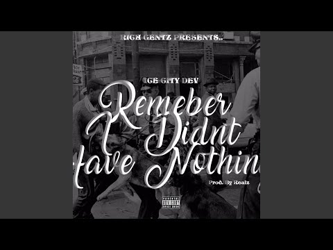Remember I Didn't Have Nothin'