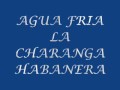 AGUA FRIA LA CHARANGA HABANERA 