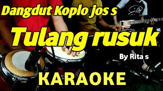 Download lagu TULANG RUSUK - Rita s - KARAOKE DANGDUT KOPLO mp3