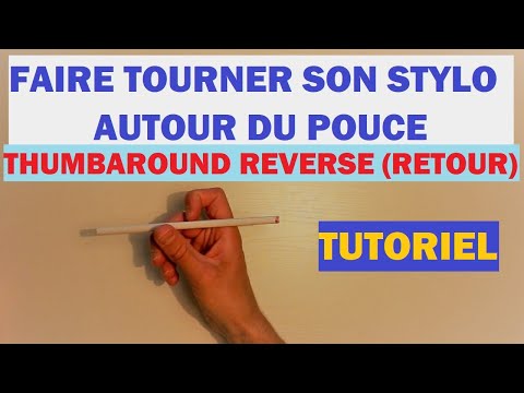 Comment faire tourner son stylo autour du pouce (retour) - Tuto Pen Spinning Thumbaround reverse
