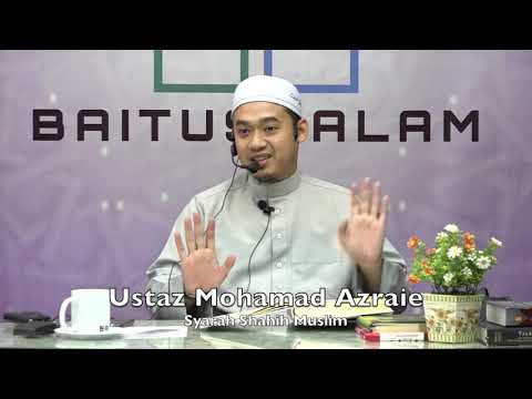 20190618 Ustaz Mohamad Azraie : Syarah Shahih Muslim