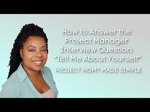 Project Manager Interview: How To Answer “Tell Me About Yourself”