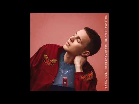 Felix Jaehn, VIZE Feat. Miss Li  - Close Your Eyes