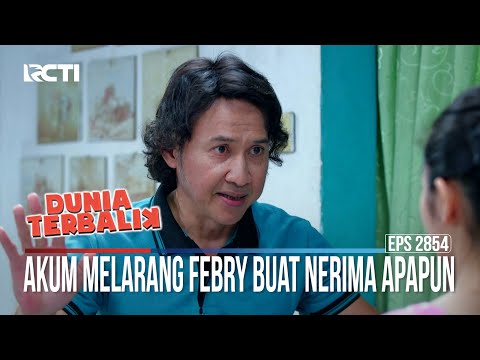 Akum Melarang Febry Buat Nerima Apapun - Dunia Terbalik