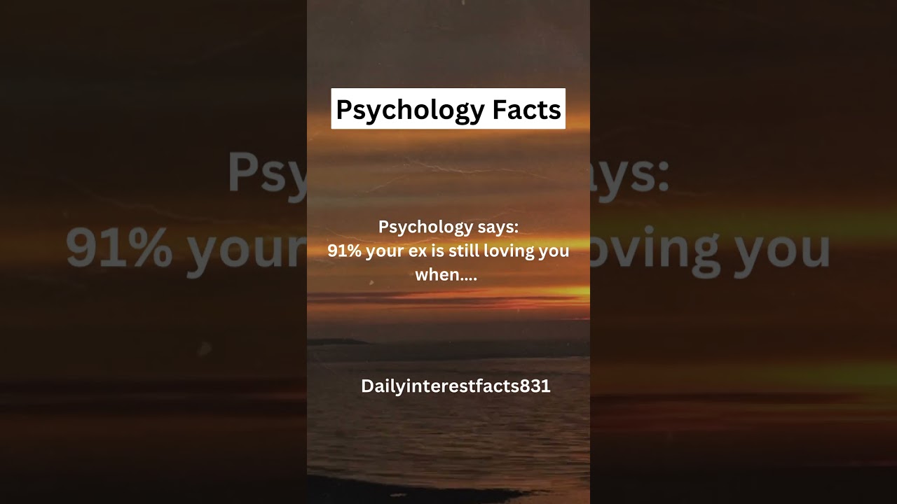 Psychology say 91% your ex is still loving you when… #psychological #psychology #love