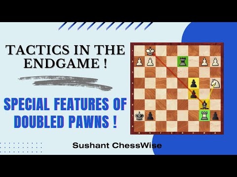 Lesson - 753 Tactics In The Endgame !  Unique Properties Of Doubled Pawns !