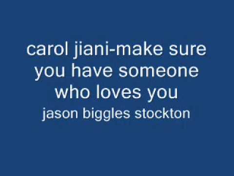 carol jiani-make sure you have someone who loves you