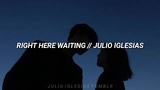 Right Here Waiting [Lyrics] • Julio Iglesias