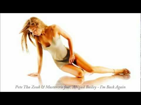 Pete Tha Zouk & Mastercris feat. Abigail Bailey - I'm Back Again