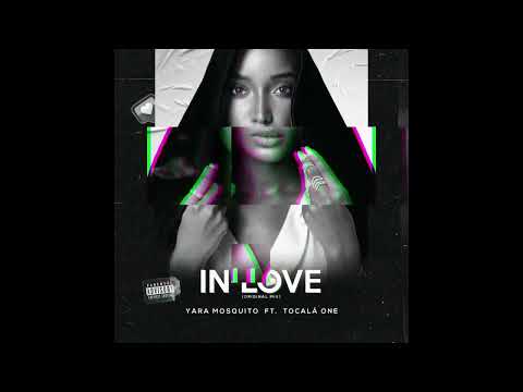 In Love (Original Mix) Yara Mosquito Ft. Dj Tocala One