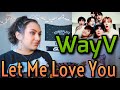 WayV 威神V '爱不释手 (Let me love u)' Self-Filmed MV Reaction WayV 威神V '爱不释手 (Let me love u)' Self-Filmed MV Reaction