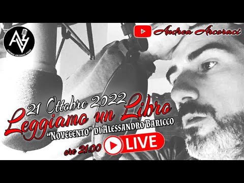 Leggiamo un libro   "NOVECENTO"  di A Baricco, letto live da Andrea Arcoraci