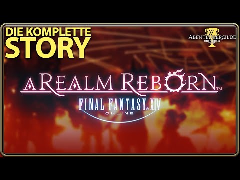 FFXIV: A REALM REBORN - Die Gesamte Story