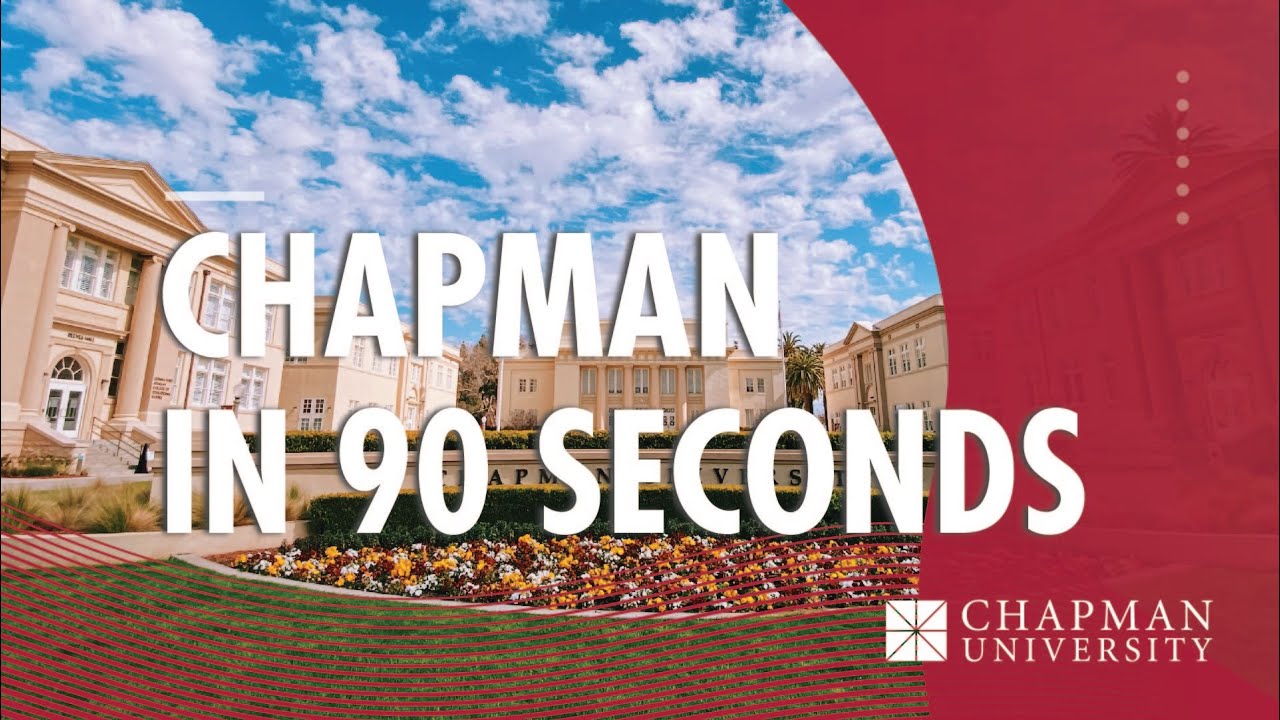 Chapman University in 90 Seconds