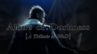 Allure of Darkness [A Tribute to WoD]
