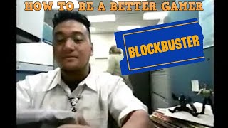 HOW TO BE A BETTER GAMER| BLOCKBUSTER COMMERCIAL