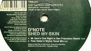 D*Note • Shed My Skin (Mr Sam's One Night In San Francisco Remix)