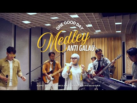 KUPU KUPU, LENGGANG PUSPITA, PRIMADONA MEDLEY BY ONE GOOD DAY