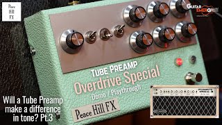 Video thumbnail for Peace Hill FX ODS Tube Preamp - Does A Tube Preamp Make Any Difference To Your Tone? - Part 3 by Guitar Emerge