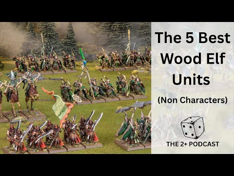 The Five BEST Wood Elf Units & How To Use Them