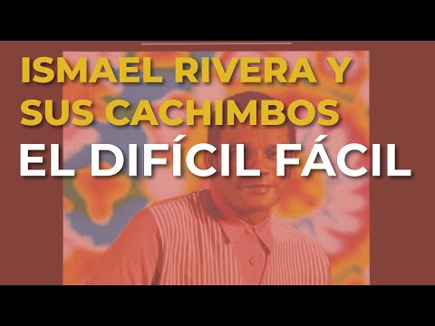 Ismael Rivera y Sus Cachimbos - El Difícil Fácil (Audio Oficial)